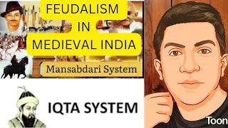 Hindustani Medieval Feudalism  IQTA amp Manasabadari System 1200CE1800CE AashiqueHussainOfficial [upl. by Bromley]