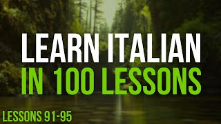 Learn Italian in 100 Lessons  Master Italian from Beginner to Advanced  Lesson 9195 [upl. by Tallulah]