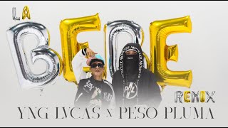 Yng Lvcas amp Peso Pluma  La Bebe Remix Video Oficial [upl. by Figge]