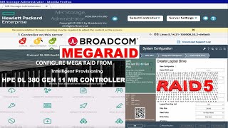 How to configure RAID 5 with Mega Raid Controller HPE G11 server [upl. by Euqinmod]