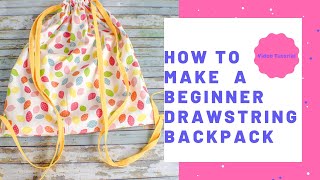 How to Make a Beginner Drawstring Backpack [upl. by Hansel]