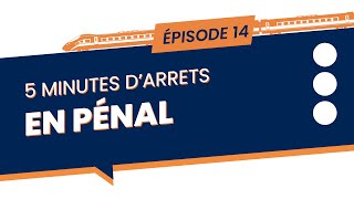 5 minutes darrêts en Pénal  Episode 14 [upl. by Stander]