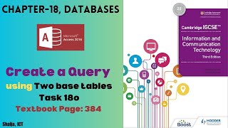 IGCSE ICT  Chapter18 Databases  Create Query  2 base tables Task18o Page  384 [upl. by Egide736]