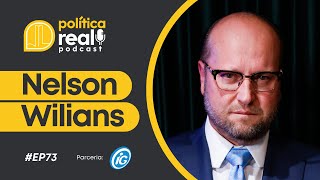 Nelson Wilians  Política Real Podcast 73 [upl. by Aelber]