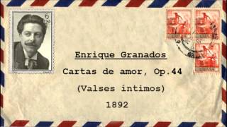 Enrique Granados II «Suspirante» de quotCartas de amor Valses íntimosquot 1892 [upl. by Meyers192]