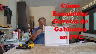 Cómo Ensamblar Gavetas de Gabinetes en PVC [upl. by Ok]