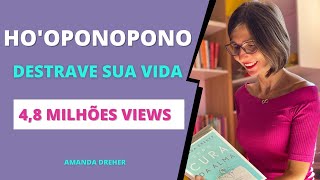 HOOPONOPONO para DESTRAVAR sua VIDA  Amanda Dreher [upl. by Philly]