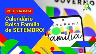 Calendário Bolsa Família para o mês de Setembro já foi Revelado veja sua data de recebimento [upl. by Sells699]