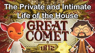 The Private and Intimate Life of the House  Natasha Pierre amp The Great Comet of 1812  AC version [upl. by Anahsat]