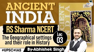 Ancient INDIA Through RS Sharma NCERT  Lec 03 The Geographical Settings and Their Role in History [upl. by Elinet358]