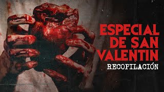 ESPECIAL DE SAN VALENTÍN Relatos De Horror [upl. by Nolyaw841]