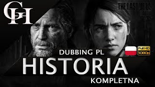 THE LAST OF US 2 PL CAŁY FILM DUBBING PL  HISTORIA KOMPLETNA Z GRY CUTSCENKI  GAMEPLAY 1080P [upl. by Gnort]