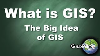 The Big Idea in GIS  What is GIS 26 [upl. by Donnie]