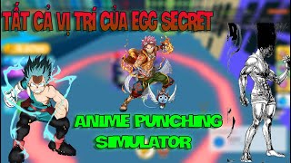 RobloxTẤT CẢ CÁC VỊ TRÍ CỦA EGG SECRET TRONG ANIME PUNCHING DakGamingAnime Punching Simulator [upl. by Buhler]