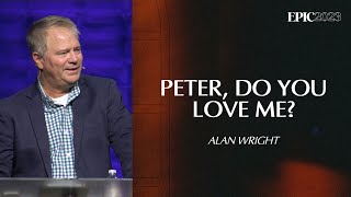 Peter Do You Love Me  Alan Wright  EPIC 2023 [upl. by Ott899]