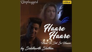 Haare Haare Hum To Dil Se Haare Unplugged Version [upl. by Yahsan907]