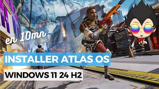 🎮 INSTALLER ATLAS OS SUR WINDOWS 11 24H2 [upl. by Aran]