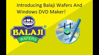 Introducing Balaji Wafers And Windows DVD Maker [upl. by Rehtae944]