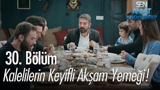 Kalelilerin keyifli akşam yemeği  Sen Anlat Karadeniz 30 Bölüm [upl. by Trillby]