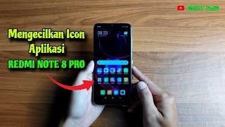 Cara Mengecilkan Icon Aplikasi Xiaomi Redmi Note 8 Pro [upl. by Grishilda26]