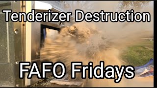 FAFO Fridays Tenderizer Destruction [upl. by Kenji366]