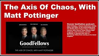 The Axis Of Chaos With Matt Pottinger [upl. by Lois]