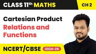 Cartesian Product  Relations and Functions  Class 11 Maths Chapter 2  CBSE 202425 [upl. by Uolyram]