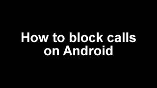 How to block calls on Android [upl. by Adniuqal]