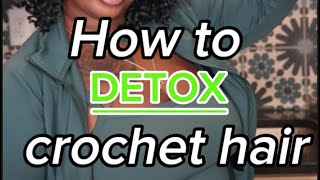 Detoxing crochet hair in 3 simple steps [upl. by Anemolif296]