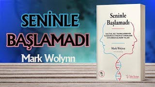 Seninle Başlamadı Mark Wolynn [upl. by Dirraj161]