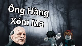 ROBLOX KINH DỊ NGẮN 3  ÔNG HÀNG XÓM MA [upl. by Oiramed767]