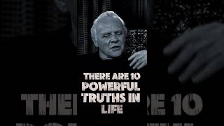 THERE ARE 10 POWERFUL TRUTHS IN LIFE ANTHONY HOPKINS💯💪motivation trending foryou viralvideo [upl. by Pardo]