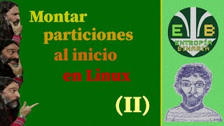 Montar particiones al inicio en Linux II manejo de blkid nano fstab y más desde la terminal [upl. by Hsima345]