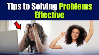 Tips to Solving Problems Effective  Problem Solving Skills amp Techniques [upl. by Asiuqram]