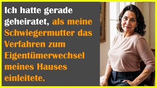 Ich habe gerade geheiratet und meine Schwiegermutter beantragt einen Eigentümerwechsel für mein Haus [upl. by Otrebire]