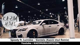 Speedy ft Lumidee  Sientelo Kazım Usul Remix [upl. by Gloria]