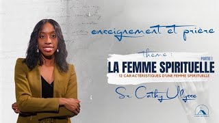 LA FEMME SPIRITUELLE  SR CATHY ULYSSE [upl. by Celeste]