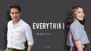 Everything  Ye Lay Yoon Myat Thu [upl. by Summons]