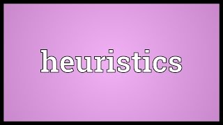 Heuristics Meaning [upl. by Darbie]