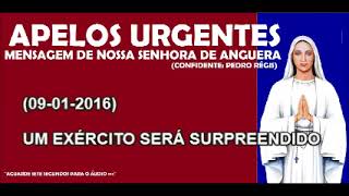 UM EXÉRCITO SERÁ SURPREENDIDO Mensagem de NSra de Anguera  09012016 [upl. by Ecyrb]