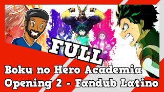 Full Boku no Hero Academia  Opening 2  Fandub Latino [upl. by Peri]