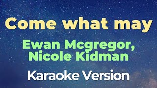 Come what may Karaoke  Ewan Mcgregor Nicole Kidman [upl. by Sabanrab313]