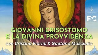 Giovanni Crisostomo e la Divina Provvidenza [upl. by Cilurzo]