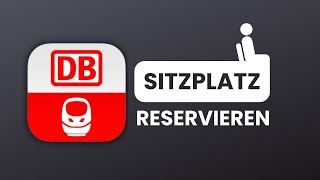 Sitzplatz reservieren am Handy für die Bahn DB Navigator App [upl. by Doubler]