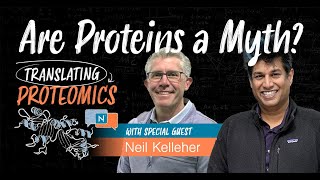 Translating Proteomics Episode 9 Are Proteins a Myth With Special Guest Neil Kelleher [upl. by Trumaine]