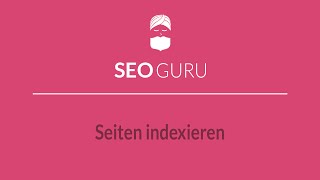 SEO GURU  Seiten sofort von Google indexieren lassen [upl. by Soren]