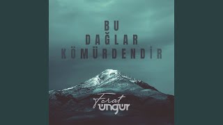 Bu Dağlar Kömürdendir [upl. by Zumwalt]