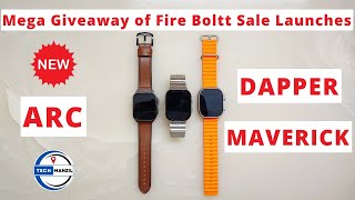 Mega Giveaway  Fire Boltt Arc  Dapper  Maverick  Best smartwatch 2024  amazon sale  flipkart [upl. by Tommie74]