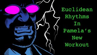 Euclidean Rhythms In Pamela’s New Workout [upl. by Federico]