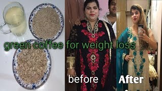 GREEN COFFEE FOR WEIGHT LOSS Green coffee se wajan Kam kariye without gym rubina [upl. by Drawd]